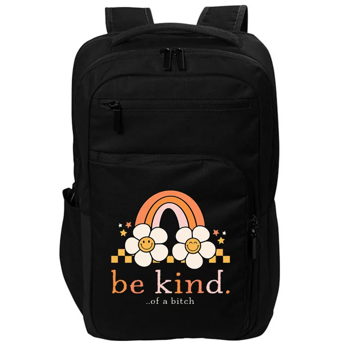 Be Kind Of A Bitch Funny Impact Tech Backpack