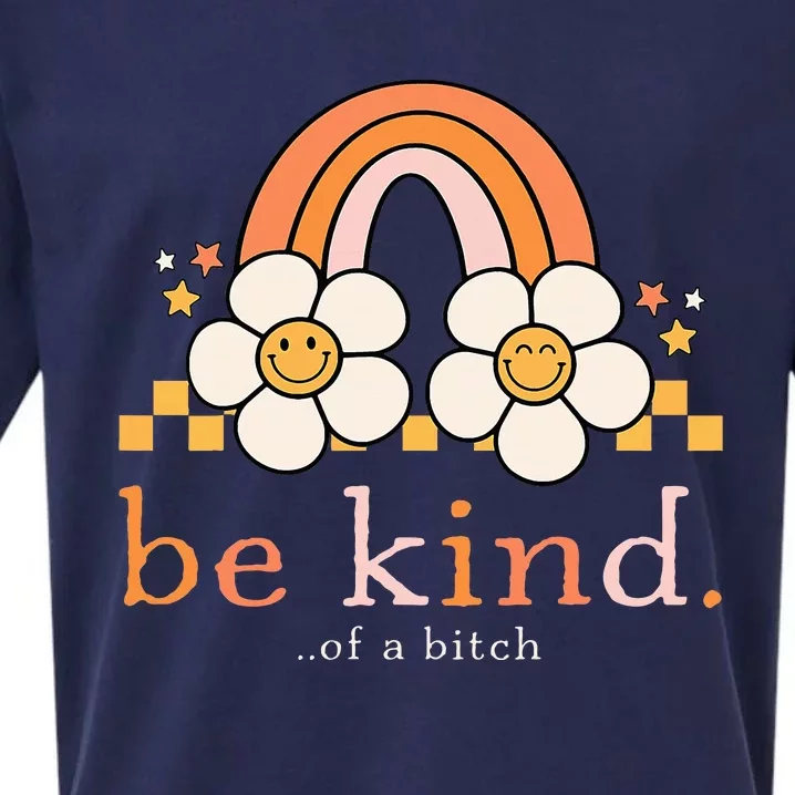 Be Kind Of A Bitch Funny Sueded Cloud Jersey T-Shirt