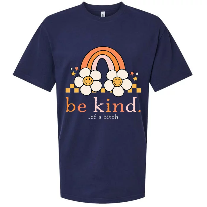 Be Kind Of A Bitch Funny Sueded Cloud Jersey T-Shirt