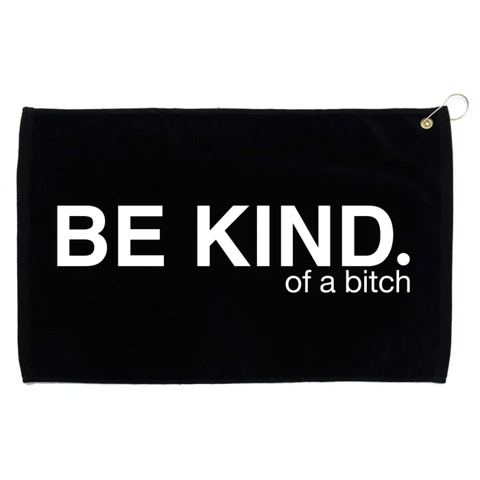 Be Kind Of A Bitch Funny Grommeted Golf Towel