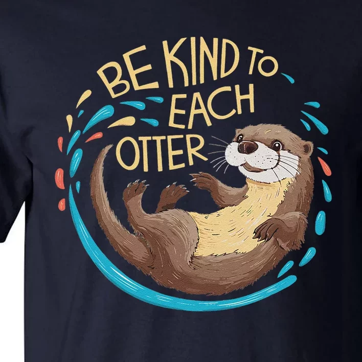 Be Kind Otter Pun Cute Tall T-Shirt