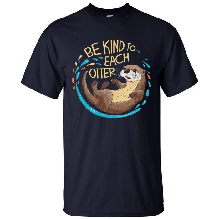 Be Kind Otter Pun Cute Tall T-Shirt