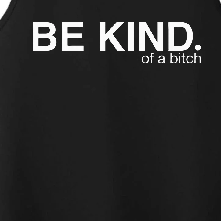 Be Kind Of A Bitch Performance Tank