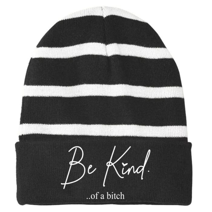 Be Kind Of A Bitch Funny Striped Beanie with Solid Band