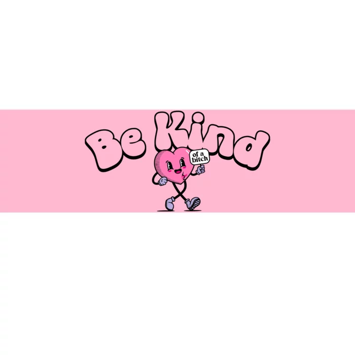 Be Kind Of A Bi Ch Funny Bumper Sticker