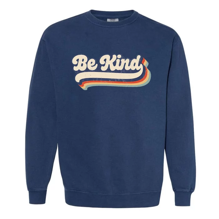 Be Kind  Positive Inspirational Kindness Retro Vintage Garment-Dyed Sweatshirt