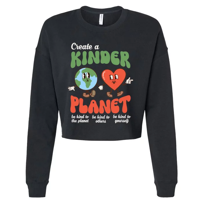 Be Kind Planet Save Earth Day Retro Groovy Environment Cropped Pullover Crew