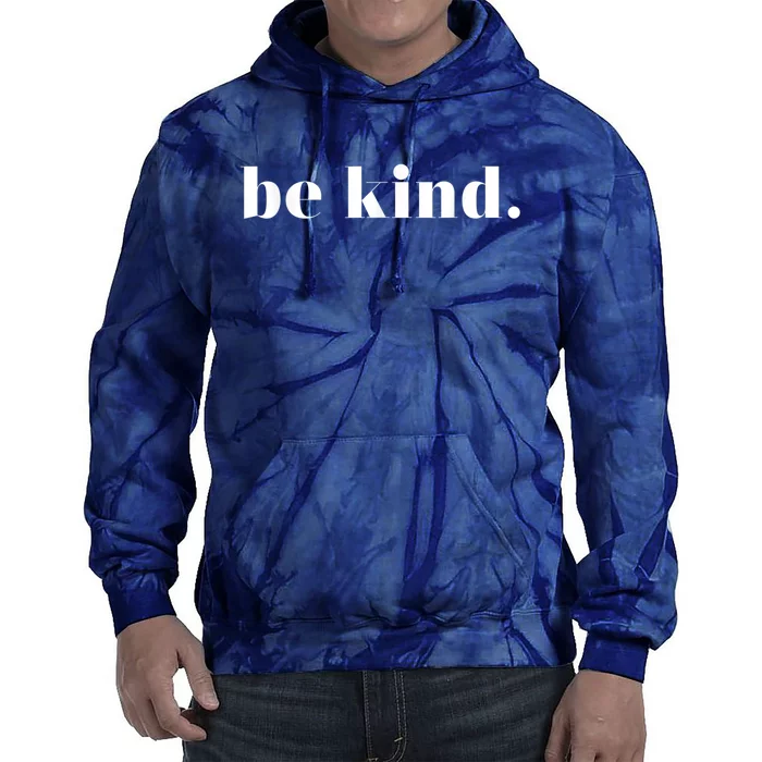 Be Kind Positive Quote Motivational Inspirational Tie Dye Hoodie