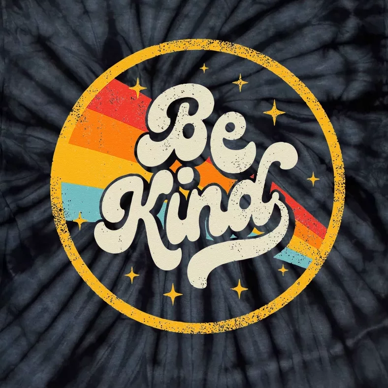 Be Kind Positive Inspirational Kindness Retro Galaxy Space Tie-Dye T-Shirt