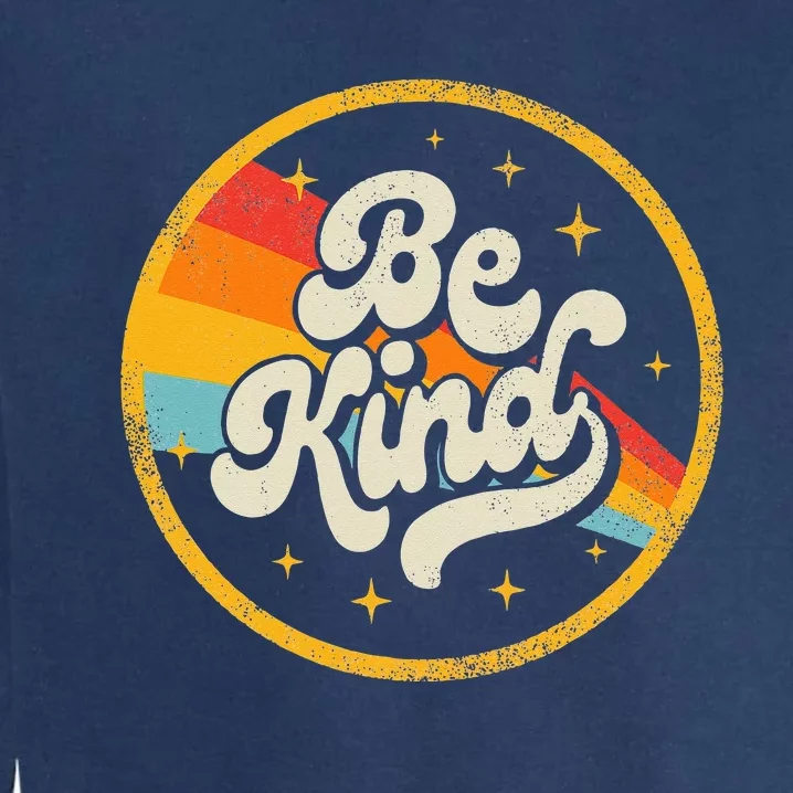 Be Kind Positive Inspirational Kindness Retro Galaxy Space Garment-Dyed Sweatshirt