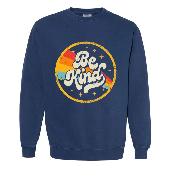 Be Kind Positive Inspirational Kindness Retro Galaxy Space Garment-Dyed Sweatshirt