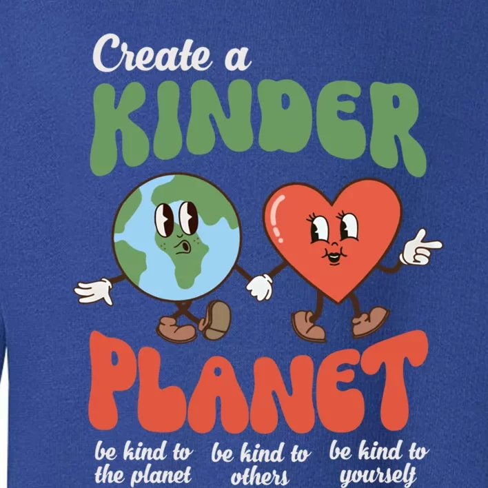 Be Kind Planet Save Earth Day Retro Groovy Environt Gift Toddler Sweatshirt