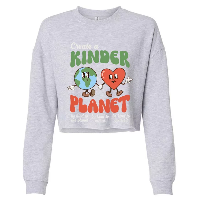 Be Kind Planet Save Earth Day Retro Groovy Environt Gift Cropped Pullover Crew