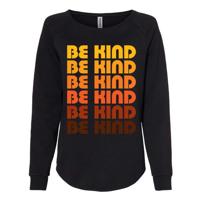 Be Kind Positive Inspirational Kindness Retro Vintage Gift Womens California Wash Sweatshirt