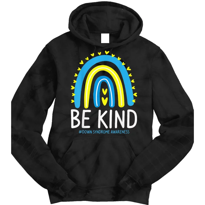 Be Kind Rainbow World Down Syndrome Awareness Day Tie Dye Hoodie