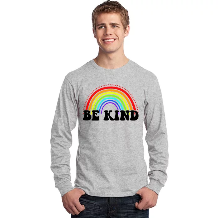 Be Kind Rainbow Positive Quote Tall Long Sleeve T-Shirt