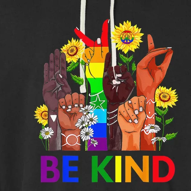 Be Kind Rainbow Sign Language LGBT Pride Equality Kindness Garment-Dyed Fleece Hoodie