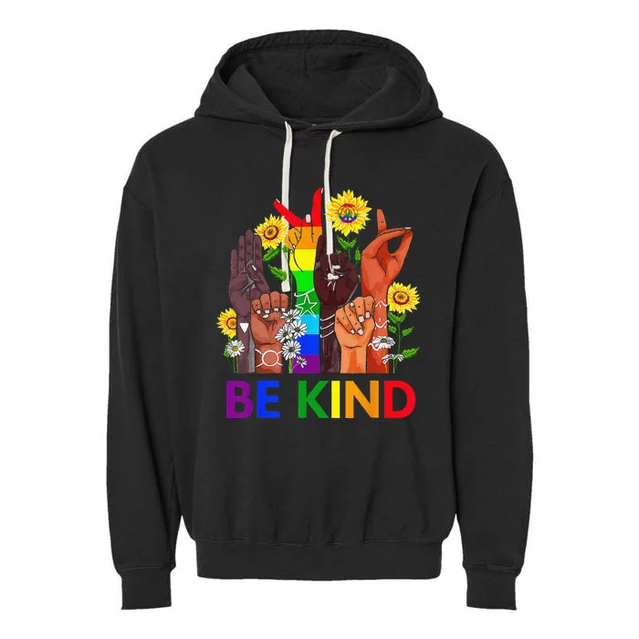 Be Kind Rainbow Sign Language LGBT Pride Equality Kindness Garment-Dyed Fleece Hoodie