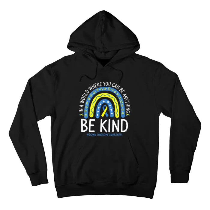 Be Kind Rainbow World Down Syndrome Awareness Day Hoodie