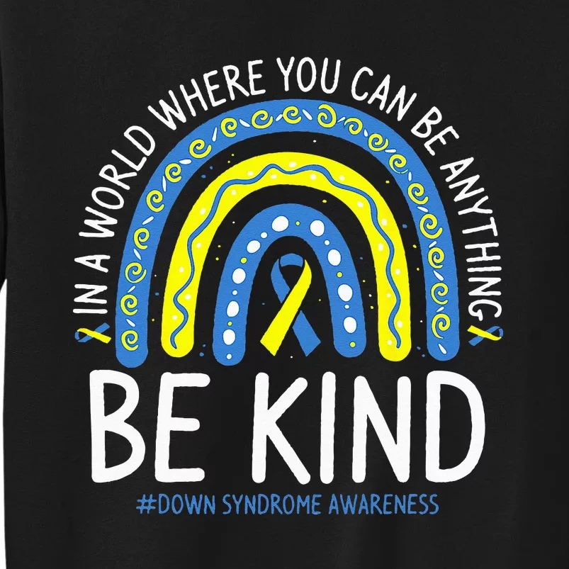 Be Kind Rainbow World Down Syndrome Awareness Day Sweatshirt