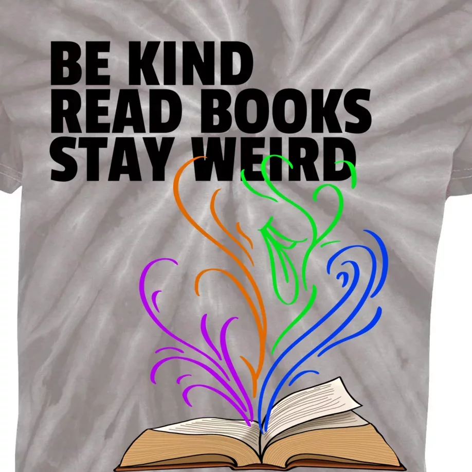 Be Kind Read Books Stay Weird Funny Books Author Love Gift Kids Tie-Dye T-Shirt