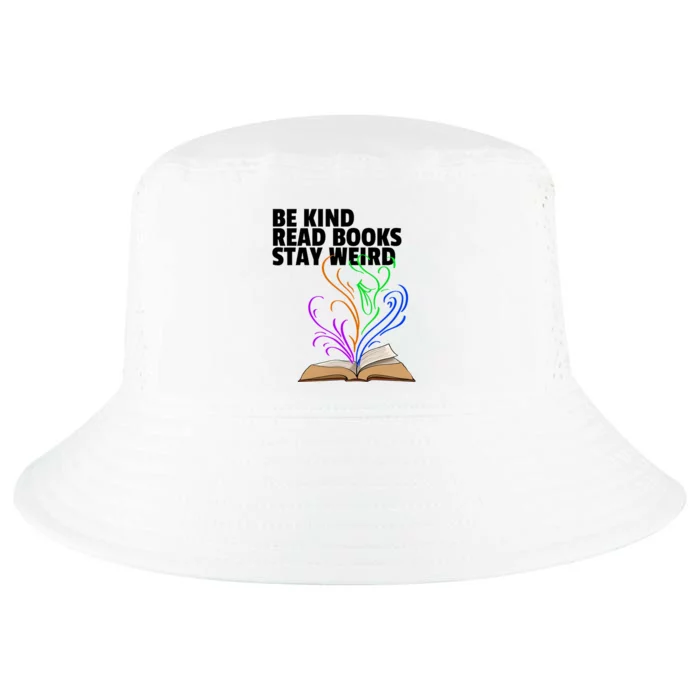 Be Kind Read Books Stay Weird Funny Books Author Love Gift Cool Comfort Performance Bucket Hat