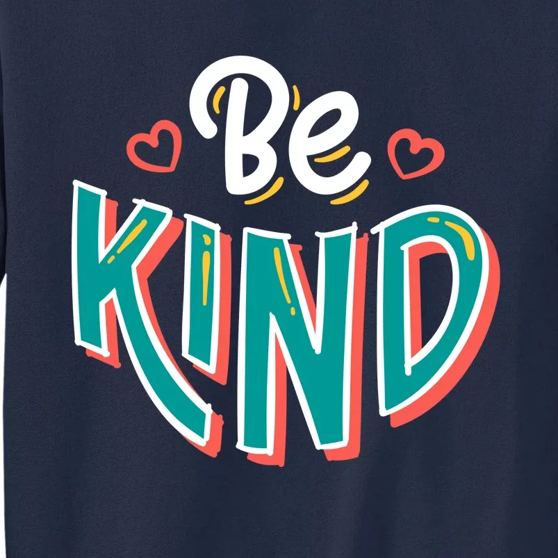 Be Kind Retro Kindness Quote Tall Sweatshirt