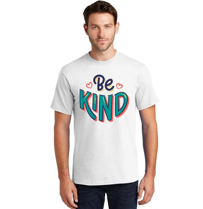 Be Kind Retro Kindness Quote Tall T-Shirt