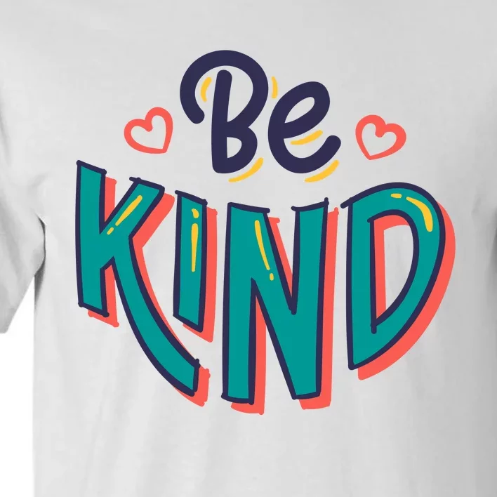 Be Kind Retro Kindness Quote Tall T-Shirt