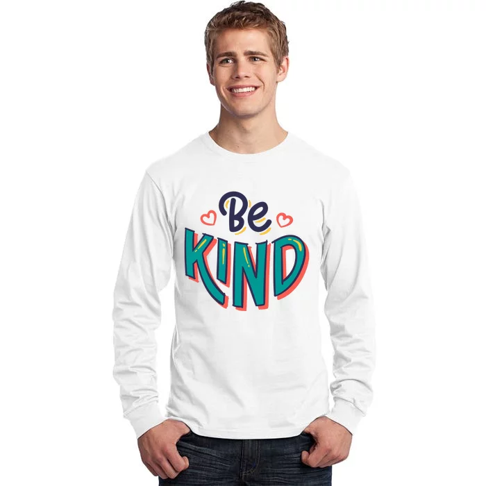 Be Kind Retro Kindness Quote Tall Long Sleeve T-Shirt