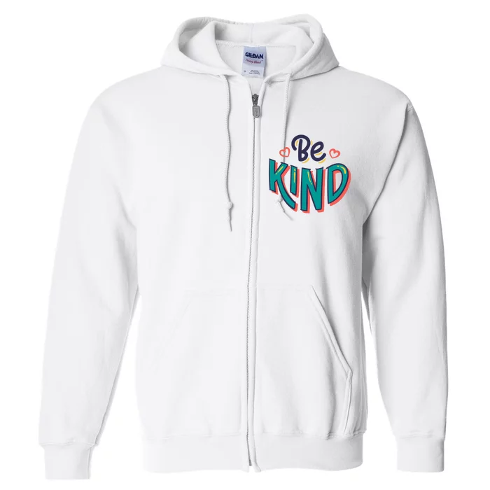 Be Kind Retro Kindness Quote Full Zip Hoodie