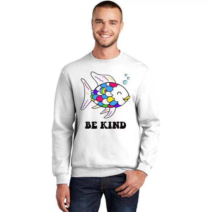 Be Kind Rainbow Fish Teacher Life Teaching Back To School Sweatshirt