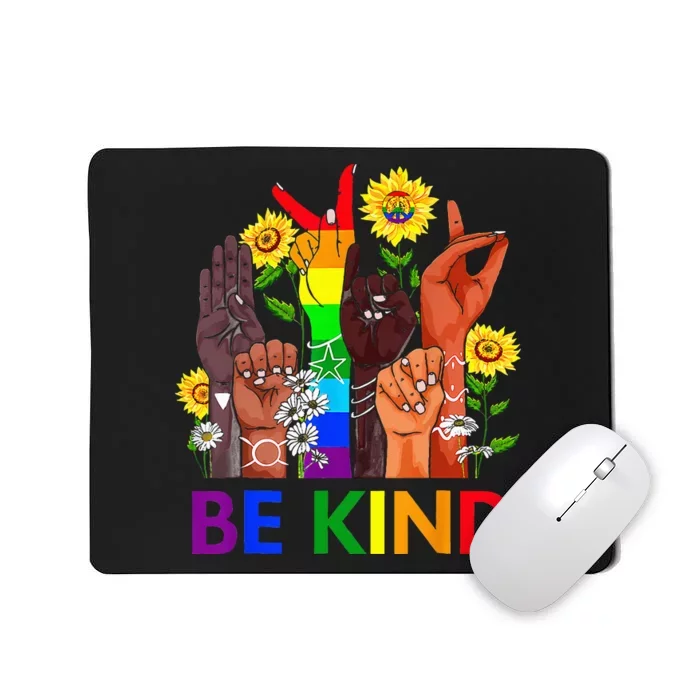 Be Kind Rainbow Sign Language LGBT Pride Equality Kindness Mousepad