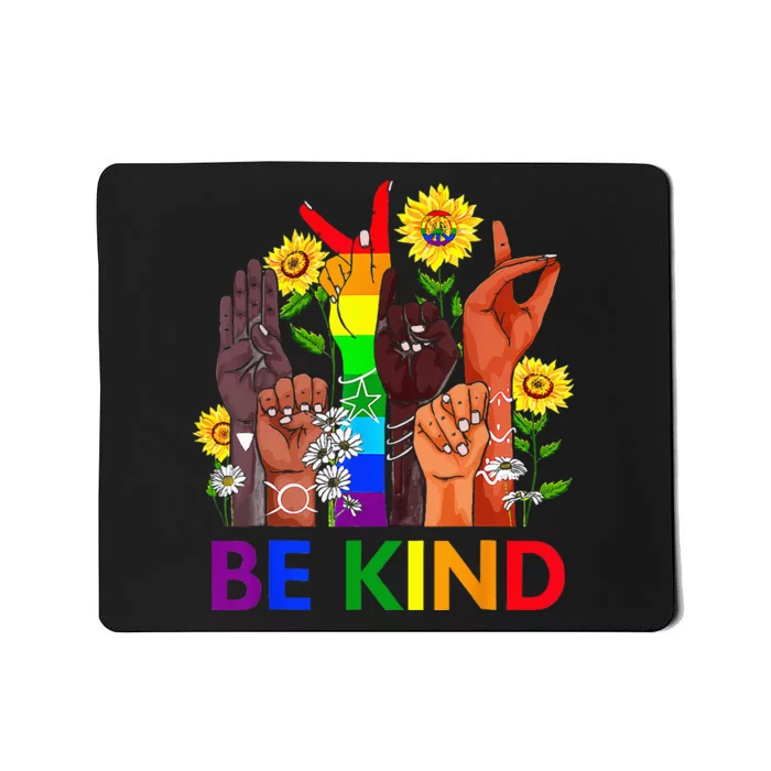 Be Kind Rainbow Sign Language LGBT Pride Equality Kindness Mousepad