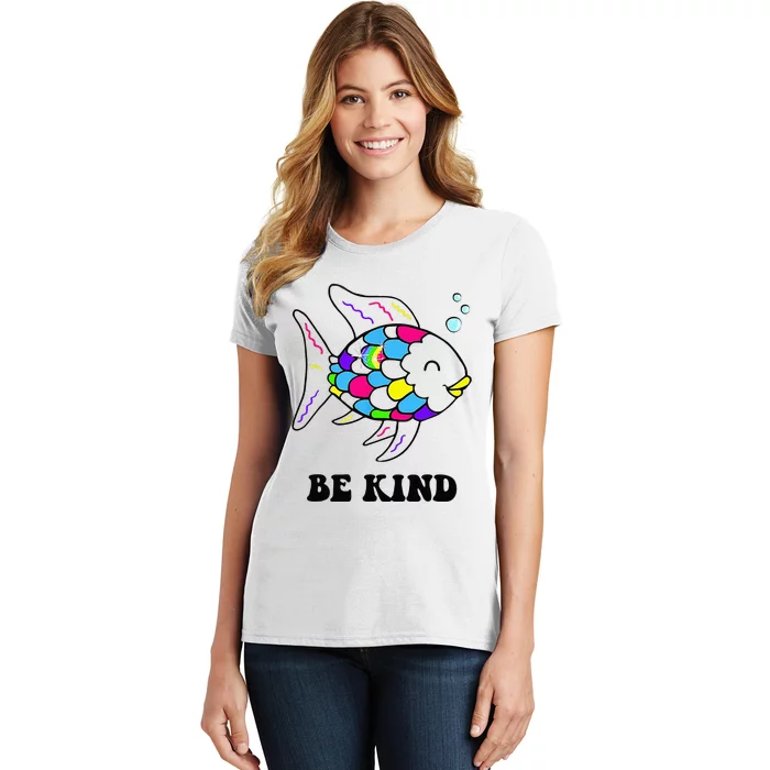 Be Kind Rainbow Fish Teacher Life Teaching Back To School Women's T-Shirt