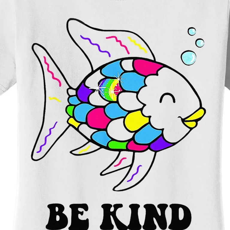 Be Kind Rainbow Fish Teacher Life Teaching Back To School Women's T-Shirt