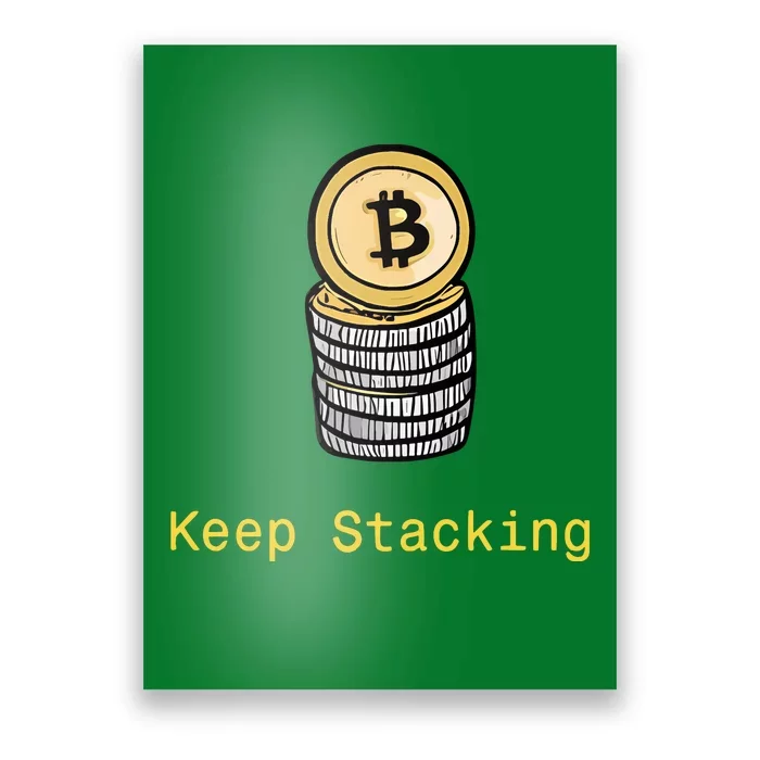 Bitcoin Keep Stacking Poster