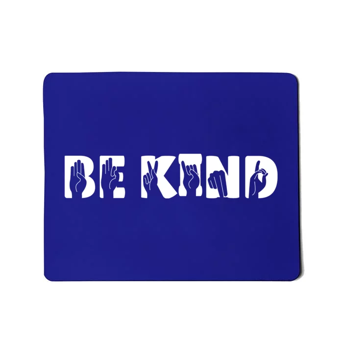 Be Kind Sign Language Deaf Awareness Kindness Supporter Gift Mousepad