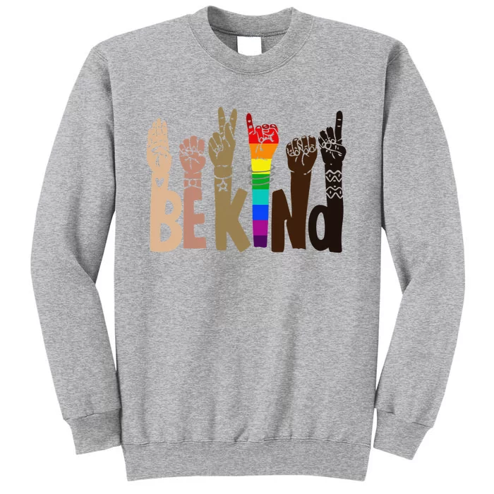 Be Kind Sign Language LGBT AntiRacism Kindness Raise Hand Tall Sweatshirt