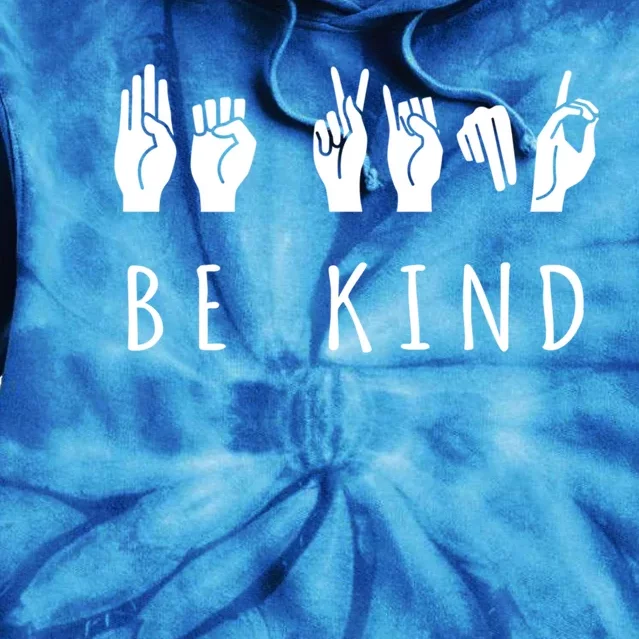 Be Kind Sign Language Gift Asl Gift Tie Dye Hoodie