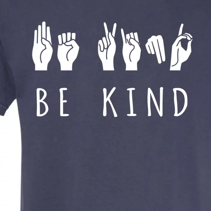 Be Kind Sign Language Gift Asl Gift Garment-Dyed Heavyweight T-Shirt