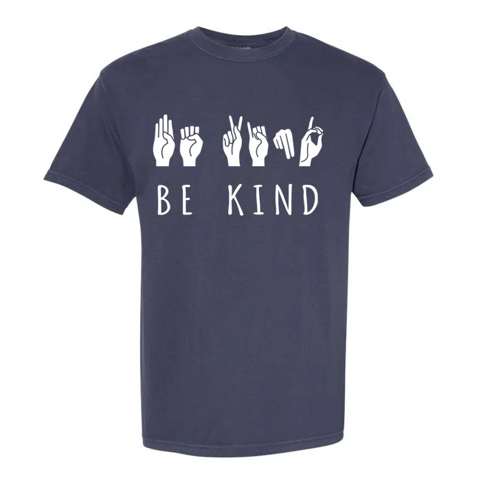 Be Kind Sign Language Gift Asl Gift Garment-Dyed Heavyweight T-Shirt