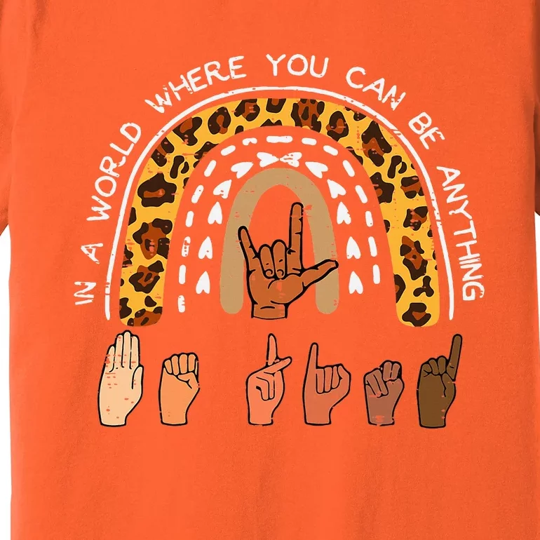 Be Kind Sign Language Rainbow Leopard Black Orange Unity Day Premium T-Shirt