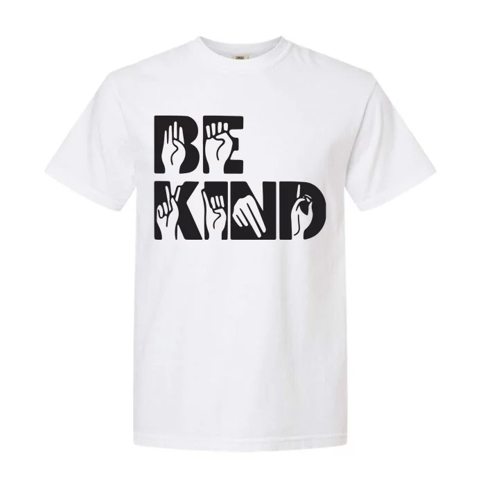 Be Kind Sign Language Hand Talking Teachers Interpreter ASL Garment-Dyed Heavyweight T-Shirt