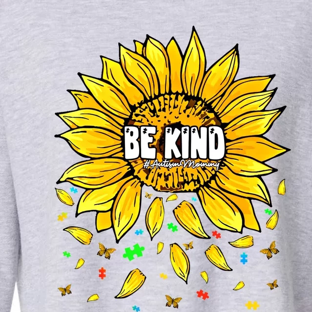 Be Kind Sunflower MotherS Day Autism Mommy Mom Mama Gift Cropped Pullover Crew