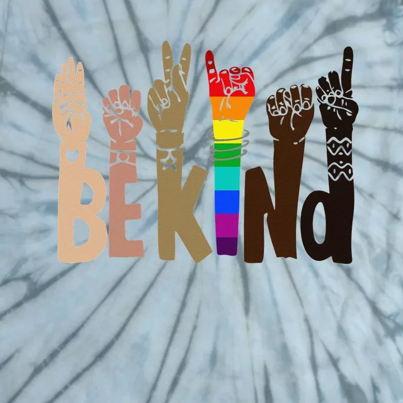 Be Kind Sign Language LGBT AntiRacism Kindness Raise Hand Tie-Dye T-Shirt