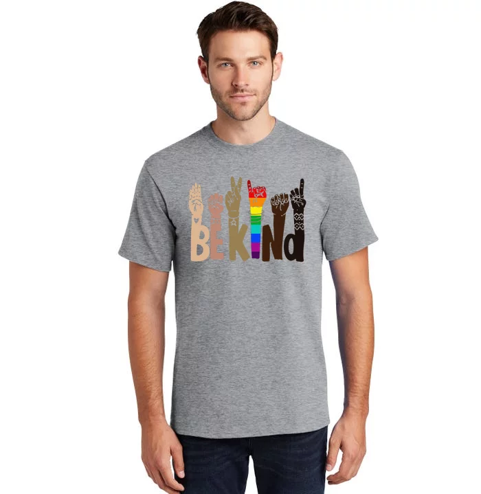 Be Kind Sign Language LGBT AntiRacism Kindness Raise Hand Tall T-Shirt