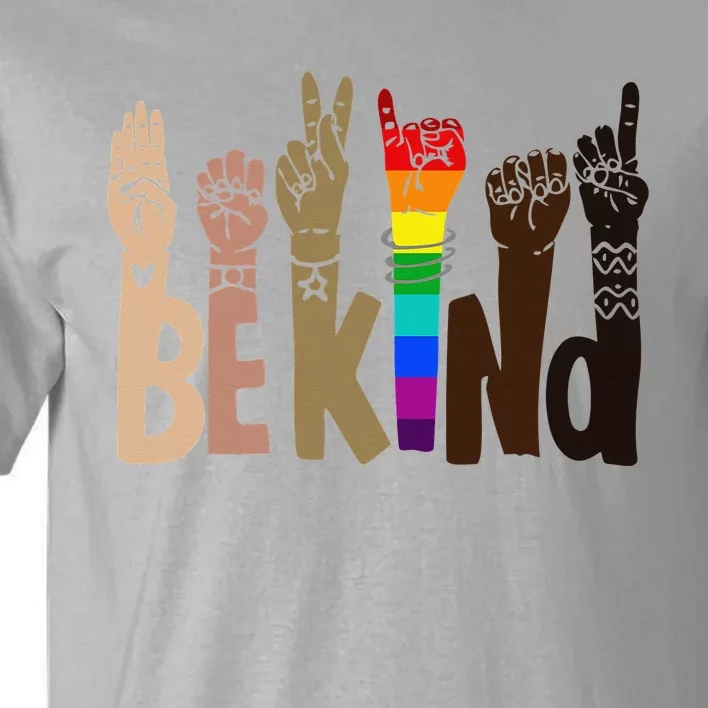 Be Kind Sign Language LGBT AntiRacism Kindness Raise Hand Tall T-Shirt