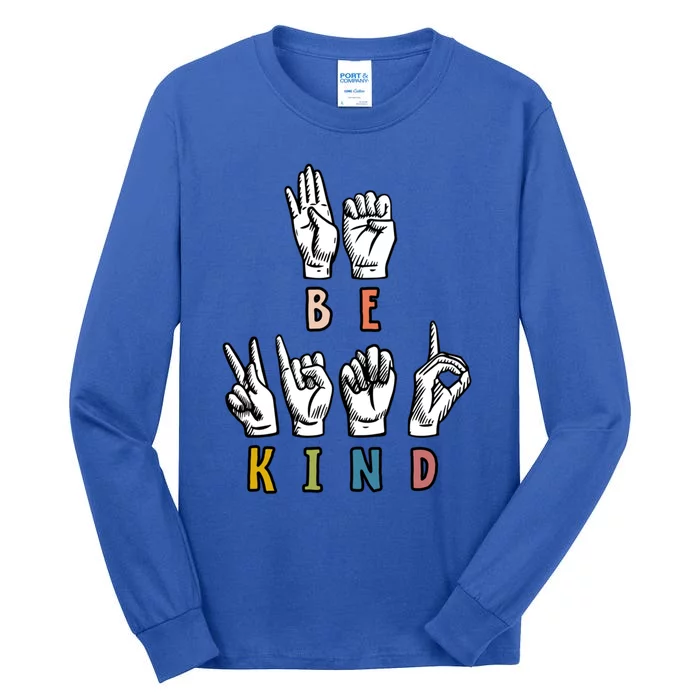 Be Kind Sign Language Teachers Interpreter Asl Kindness Day Gift Tall Long Sleeve T-Shirt