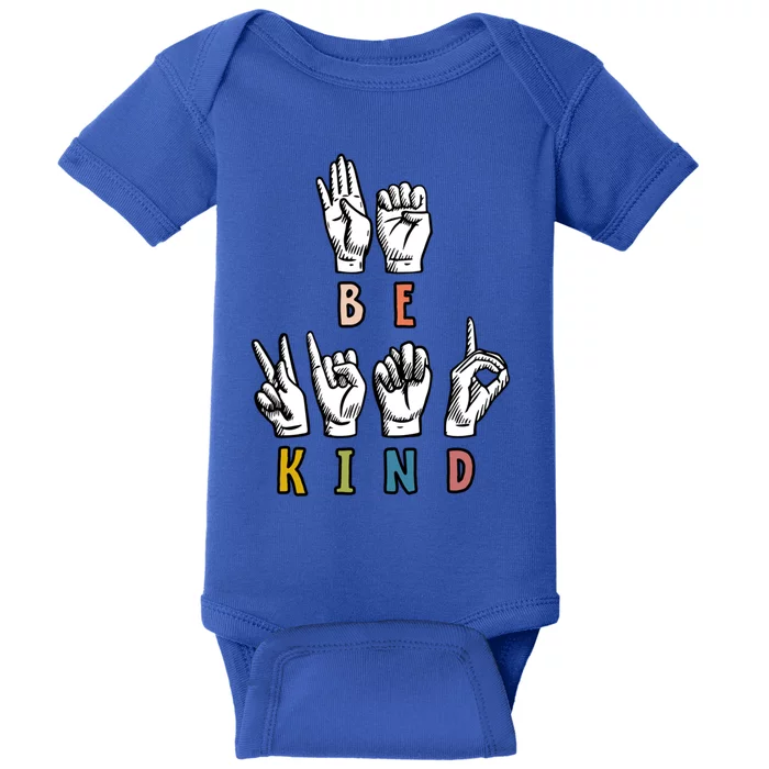 Be Kind Sign Language Teachers Interpreter Asl Kindness Day Gift Baby Bodysuit